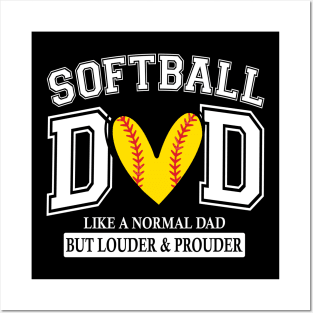 Softball Dad Like A Normal Dad But Louder And Prouder Posters and Art